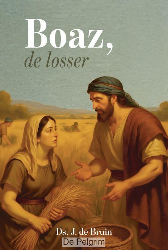 Boaz de Losser | Ds. J. de Bruin