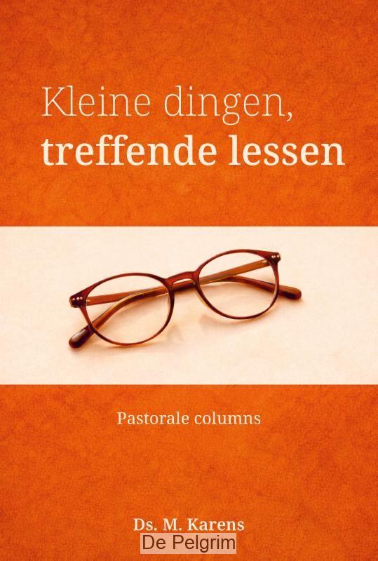 Kleine dingen, treffende lessen | Ds. M. Karens