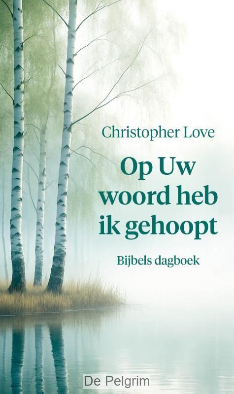 Op Uw woord heb ik gehoopt | Christopher Love