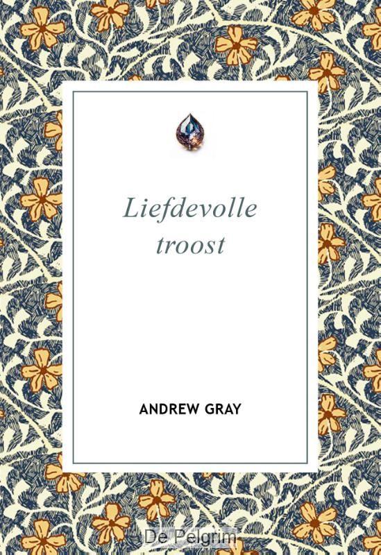 Liefdevolle troost | Andrew Gray