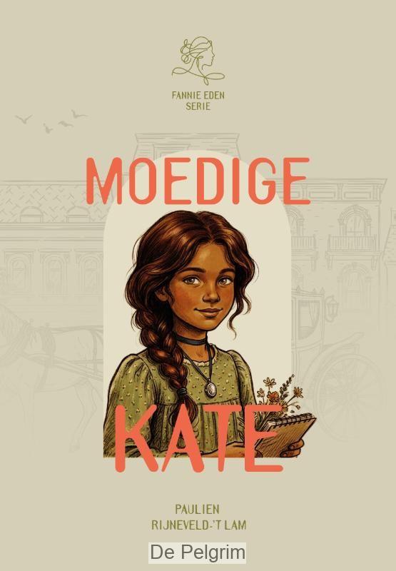 Moedige Kate | Paulien Rijneveld-'t Lam