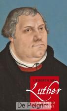 Alle liederen van Luther - Maarten Luther