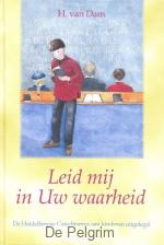 Leid mij in Uw waarheid - H. van Dam
