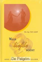 Waar liefde woont - Ds. G.J. van Aalst
