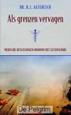 Als grenzen vervagen - Dr. H.J. Agteresch