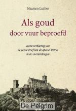 Als goud door vuur beproefd - Maarten Luther