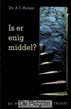 Is er enig middel - Ds. A.T. Huijser