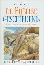 De Bijbelse geschiedenis aan onze kinderen verteld | B.J. van Wijk