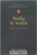 Nodig te weten - Ds. G.J. van Aalst