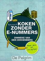 Bewust koken zonder E-nummers - Dinneke van den Dikkenberg