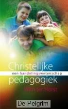 Christelijke pedagogiek als handelingswetenschap - Wim ter Horst
