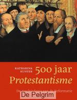 500 jaar Protestantisme - Katharina Kunter