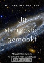 Uit sterrenstof gemaakt - Wil van den Bercken