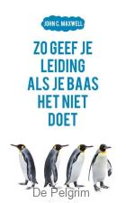 Zo geef je leiding als je baas het niet doet - John C. Maxwell