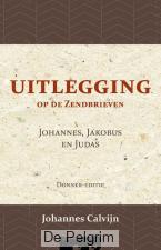 Uitlegging op de Zendbrieven van Johannes, Jakobus en Judas | J. Calvijn