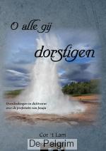 O alle gij dorstigen | Cor van 't Lam