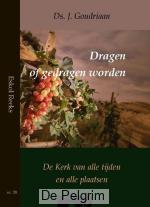 Dragen of gedragen worden | ds. J. Goudriaan