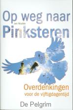 Op weg naar Pinksteren - Jan Mudde