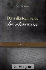 Dat zulks toch werde beschreven 2 - Ds. J. de Groot