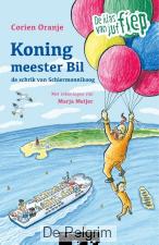 De klas van juf Fiep 4 – Koning meester Bil | Corien Oranje