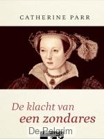 De klacht van een zondares | Catharine Parr