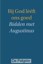 Bij God leeft ons goed - Dr. J. van Oort