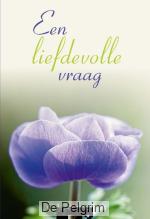 Een liefdevolle vraag | C.H. Spurgeon