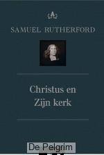 Christus en Zijn kerk | Samuel Rutherfort