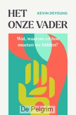 Het Onze Vader door Kevin DeYoung