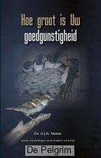 Hoe groot is Uw goedgunstigheid - Ds. G.J.N. Moens