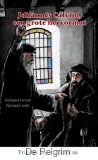 Johannes Calvijn, een grote hervormer | Trijntje Zegers-Venema