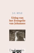 Uitleg van het Evangelie van Johannes | J.C. Ryle