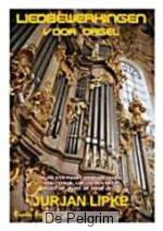 Liedbewerkingen voor orgel - Jurjan Lipke