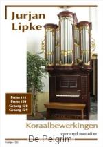 Koraalbewerkingen voor orgel manualiter - Jurjan Lipke