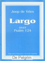 Largo over Psalm 124 - Joop de Vries