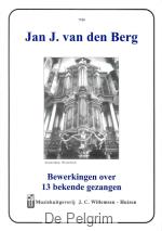 Bewerkingen over 13 bekende gezangen - Jan. J. van den Berg