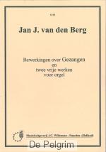 Bewerkingen over Gezangen en twee vrije werken voor orgel - Jan J. van den Berg