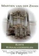Korte Koraalvoorspelen I - Martien van der Zwan