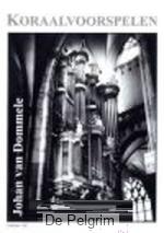 Koraalvoorspelen 1 - Johan van Dommele